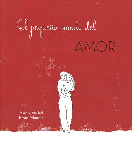 EL PEQUEñO MUNDO DEL AMOR | 9788416712717 | CANCILLERI, ALAIN | Galatea Llibres | Llibreria online de Reus, Tarragona | Comprar llibres en català i castellà online