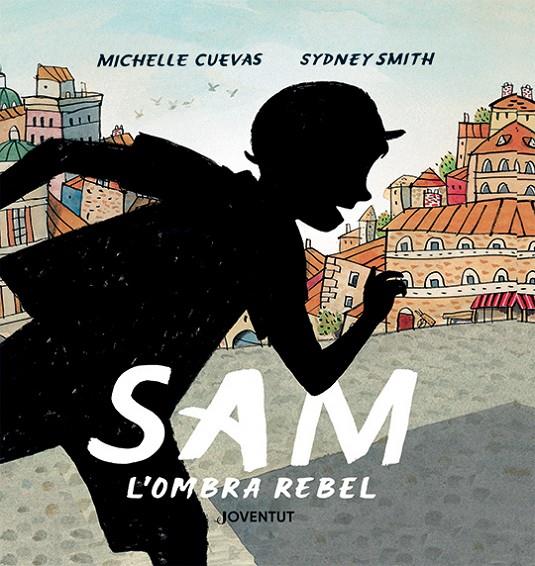 SAM, L'OMBRA REBEL | 9788426147387 | CUEVAS, MICHELLE | Galatea Llibres | Llibreria online de Reus, Tarragona | Comprar llibres en català i castellà online