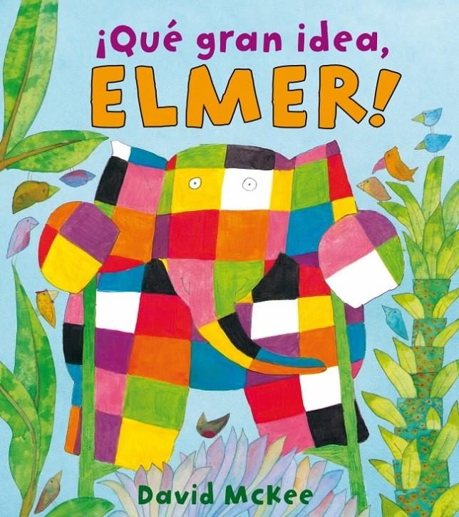 QUE GRAN IDEA, ELMER! | 9788448825331 | MCKEE, DAVID | Galatea Llibres | Llibreria online de Reus, Tarragona | Comprar llibres en català i castellà online