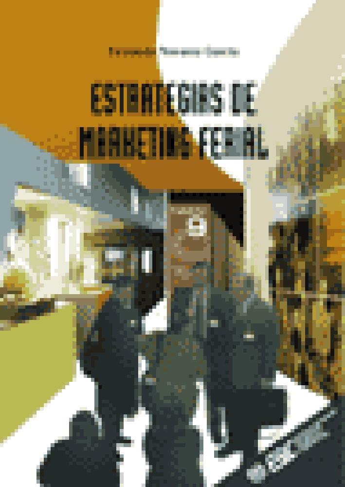 ESTRATEGIAS DE MARKETING FERIAL | 9788473562706 | NAVARRO GARCIA, FERNANDO | Galatea Llibres | Llibreria online de Reus, Tarragona | Comprar llibres en català i castellà online