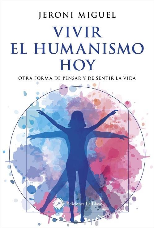 VIVIR EL HUMANISMO HOY | 9788419350374 | MIGUEL, JERONI | Galatea Llibres | Librería online de Reus, Tarragona | Comprar libros en catalán y castellano online