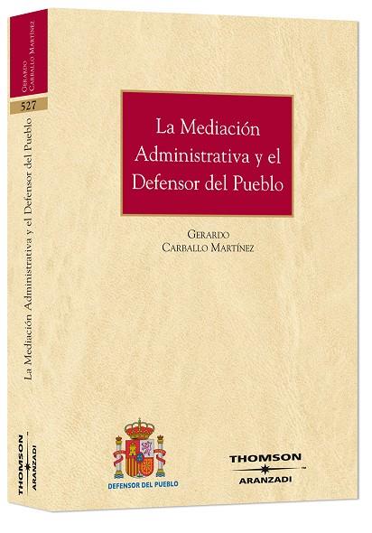 MEDIACIÓN ADMINISTRATIVA Y EL DEFENSOR DEL PUEBLO | 9788483557204 | CARBALLO MARTÍNEZ, GERARDO | Galatea Llibres | Llibreria online de Reus, Tarragona | Comprar llibres en català i castellà online