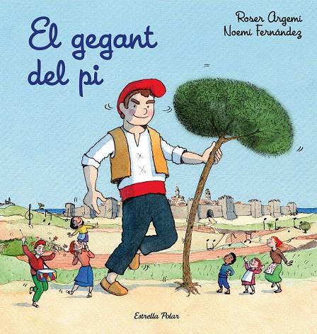 EL GEGANT DEL PI | 9788491378525 | ARGEMÍ, ROSER | Galatea Llibres | Llibreria online de Reus, Tarragona | Comprar llibres en català i castellà online