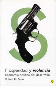 PROSPERIDAD Y VIOLENCIA | 9788495348104 | BATES, ROBERT H. | Galatea Llibres | Llibreria online de Reus, Tarragona | Comprar llibres en català i castellà online