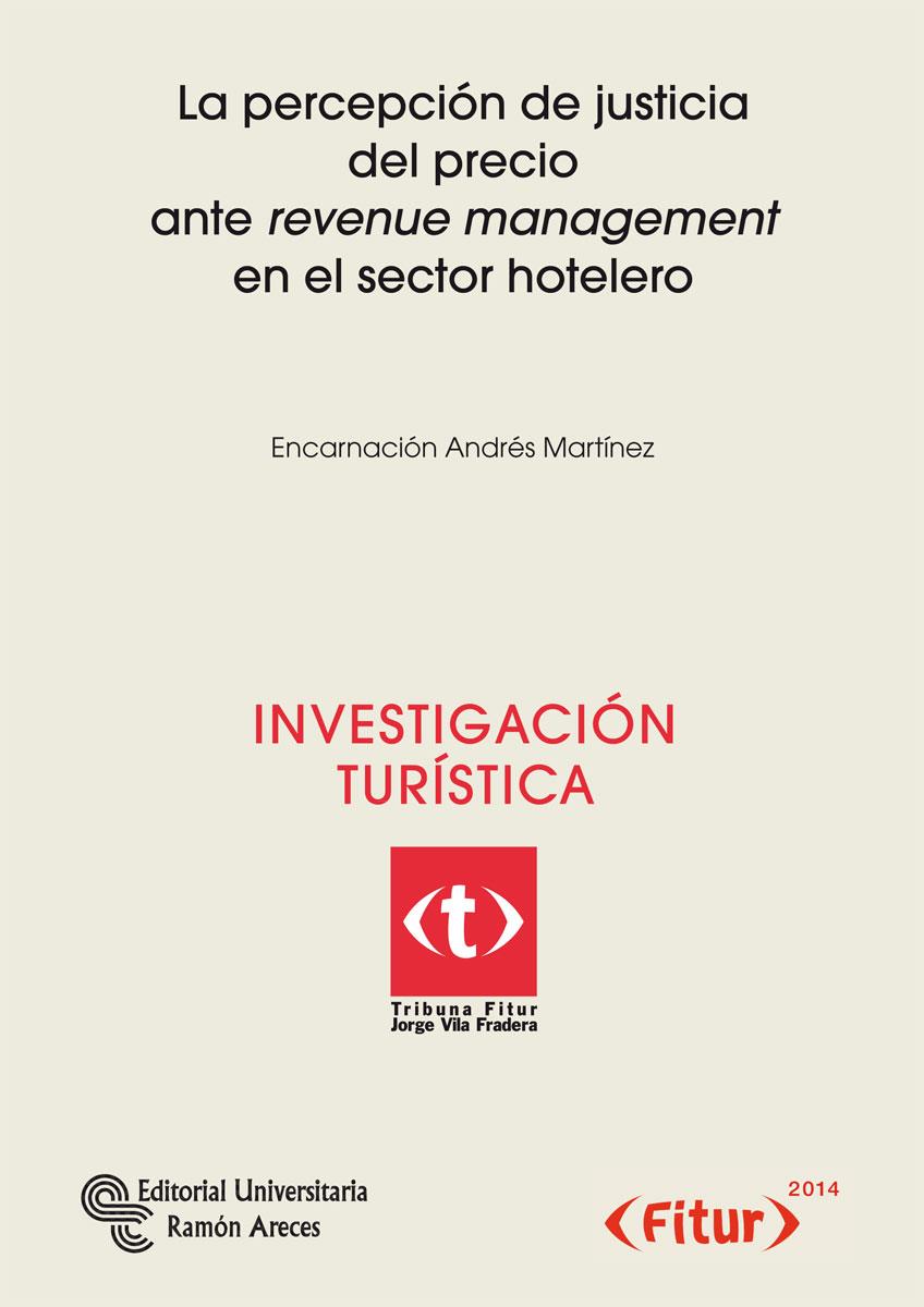 LA PERCEPCIÓN DE JUSTICIA DEL PRECIO ANTE REVENUE MANAGEMENT EN EL SECTOR HOTELERO | 9788499611563 | ANDRÉS MARTÍNEZ, ENCARNACIÓN | Galatea Llibres | Llibreria online de Reus, Tarragona | Comprar llibres en català i castellà online