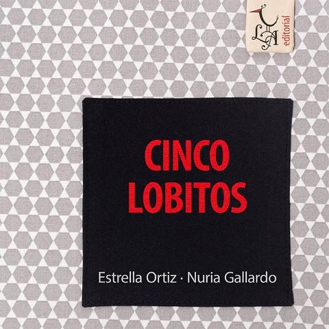 CINCO LOBITOS | 9788412074611 | ORTIZ ARROYO, ESTRELLA/GALLARDO DURÁN, NURIA | Galatea Llibres | Librería online de Reus, Tarragona | Comprar libros en catalán y castellano online