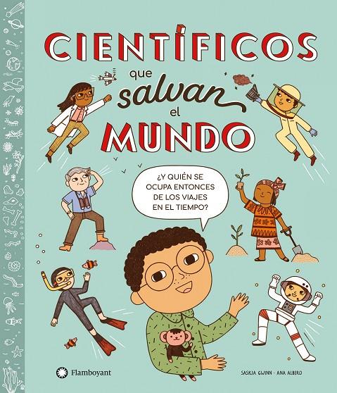 CIENTÍFICOS QUE SALVAN EL MUNDO | 9788418304873 | GWINN, SASKIA | Galatea Llibres | Llibreria online de Reus, Tarragona | Comprar llibres en català i castellà online