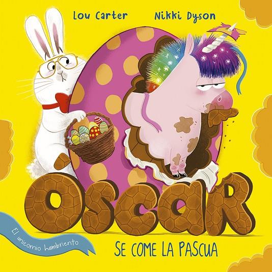 ÓSCAR EL UNICORNIO HAMBRIENTO SE COME LA PASCUA | 9788491455134 | CARTER, LOU | Galatea Llibres | Llibreria online de Reus, Tarragona | Comprar llibres en català i castellà online