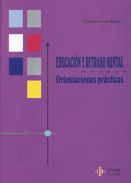 EDUCACION Y RETRASO MENTAL. ORIENTACIONES PRACTICAS | 9788497003544 | GRAU RUBIO, CLAUDIA | Galatea Llibres | Llibreria online de Reus, Tarragona | Comprar llibres en català i castellà online