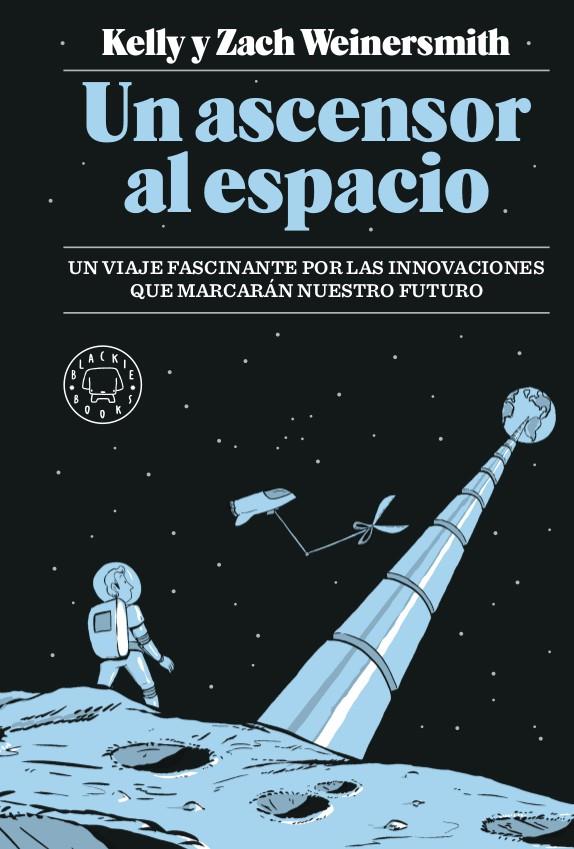 UN ASCENSOR AL ESPACIO | 9788417059989 | WEINERSMITH, KELLY/WEINERSMITH, ZACH | Galatea Llibres | Llibreria online de Reus, Tarragona | Comprar llibres en català i castellà online