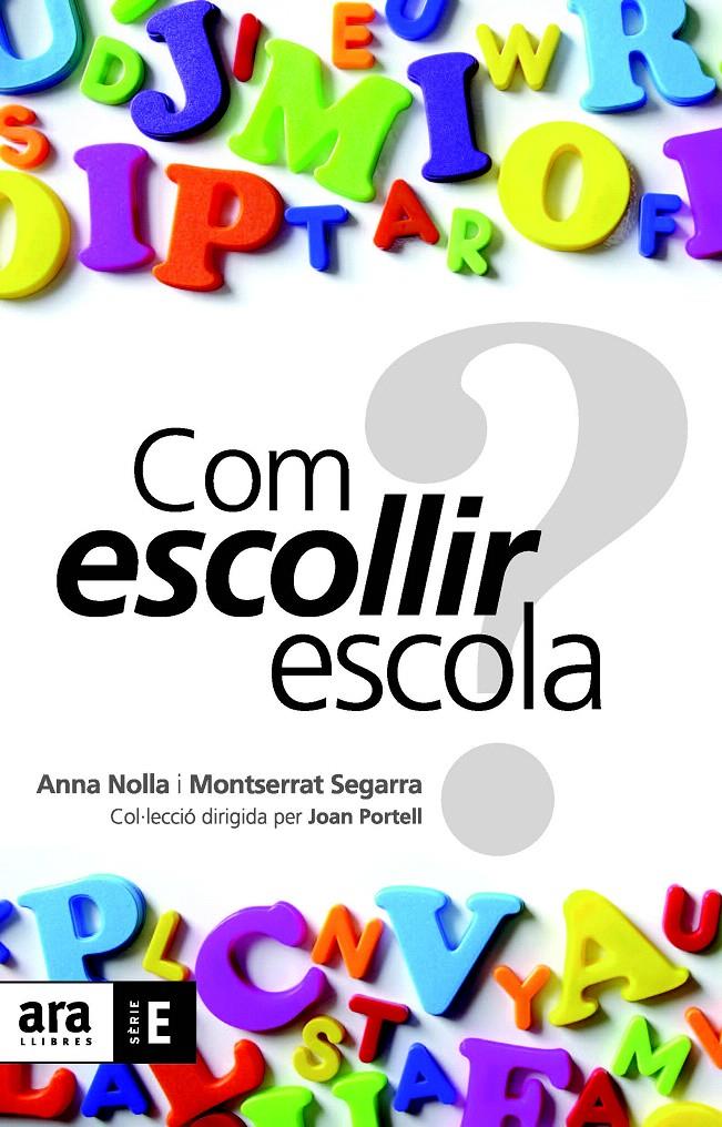 COM ESCOLLIR ESCOLA | 9788492552894 | NOLLA CASALS, ANNA / SEGARRA, MONTSERRAT | Galatea Llibres | Llibreria online de Reus, Tarragona | Comprar llibres en català i castellà online