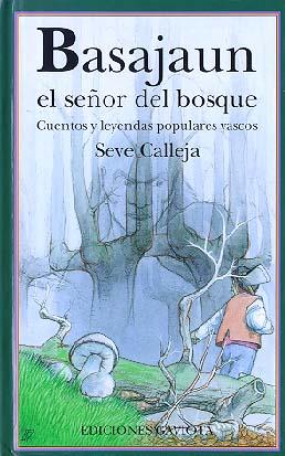 BASAJAUN EL SEÑOR DEL BOSQUE | 9788439280811 | CALLEJA, SEVE | Galatea Llibres | Librería online de Reus, Tarragona | Comprar libros en catalán y castellano online