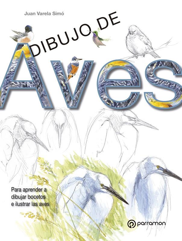 DIBUJO DE AVES | 9788434241077 | VARELA SIMÓ, JUAN | Galatea Llibres | Librería online de Reus, Tarragona | Comprar libros en catalán y castellano online