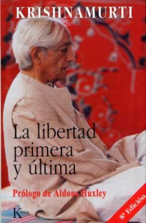 LIBERTAD PRIMERA Y ULTIMA, LA        (DIP) | 9788472453548 | KRISHNAMURTI | Galatea Llibres | Llibreria online de Reus, Tarragona | Comprar llibres en català i castellà online