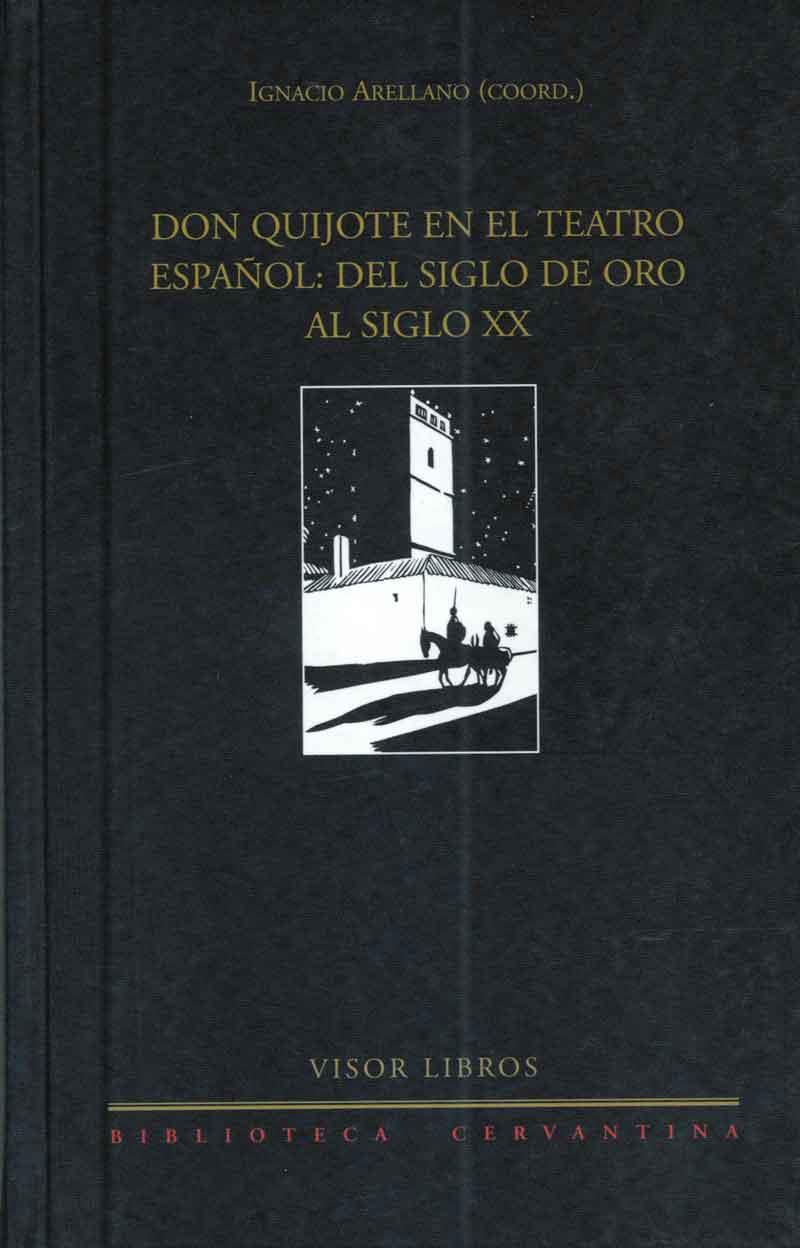 DON QUIJOTE EN EL TEATRO ESPAÑOL | 9788475228280 | ARELLANO, IGNACIO | Galatea Llibres | Llibreria online de Reus, Tarragona | Comprar llibres en català i castellà online