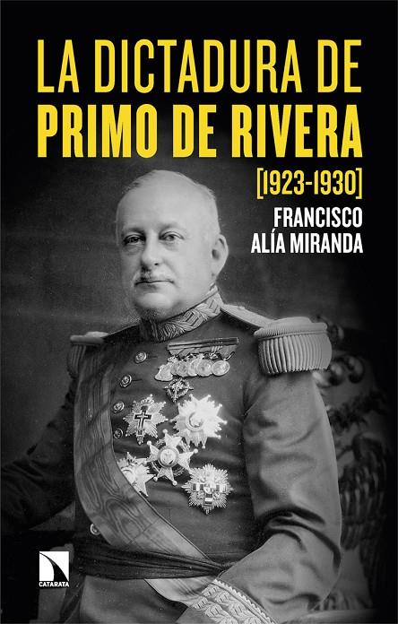 LA DICTADURA DE PRIMO DE RIVERA (1923-1930) | 9788413527024 | ALÍA MIRANDA, FRANCISCO | Galatea Llibres | Llibreria online de Reus, Tarragona | Comprar llibres en català i castellà online