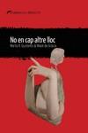 NO EN CAP ALTRE LLOC | 9788412439236 | DE GRÀCIA, MAIOL/GUSTEMS, MARTA | Galatea Llibres | Librería online de Reus, Tarragona | Comprar libros en catalán y castellano online