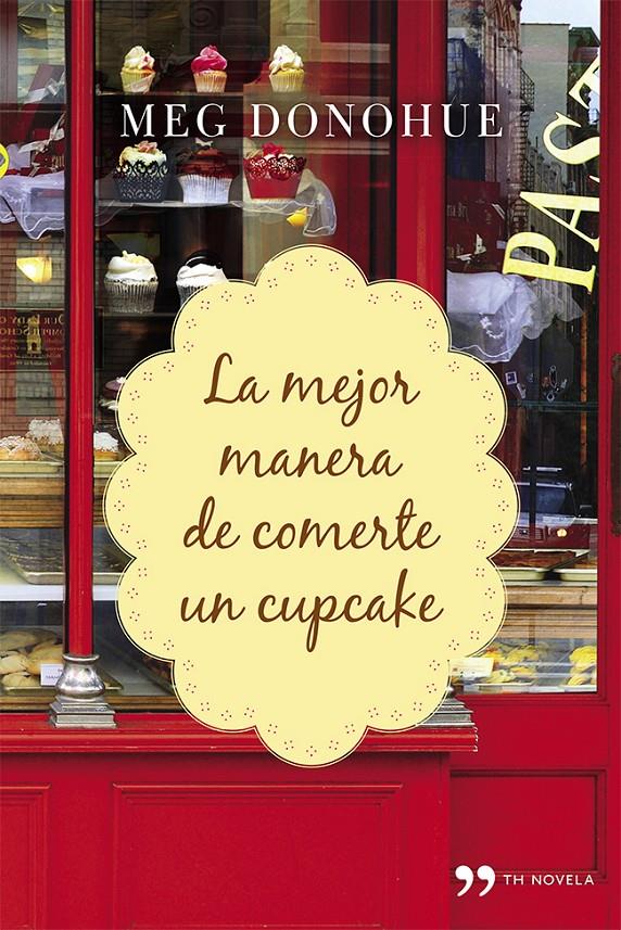 LA MEJOR MANERA DE COMERTE UN CUPCAKE | 9788499983592 | DONOHUE, MEG | Galatea Llibres | Llibreria online de Reus, Tarragona | Comprar llibres en català i castellà online