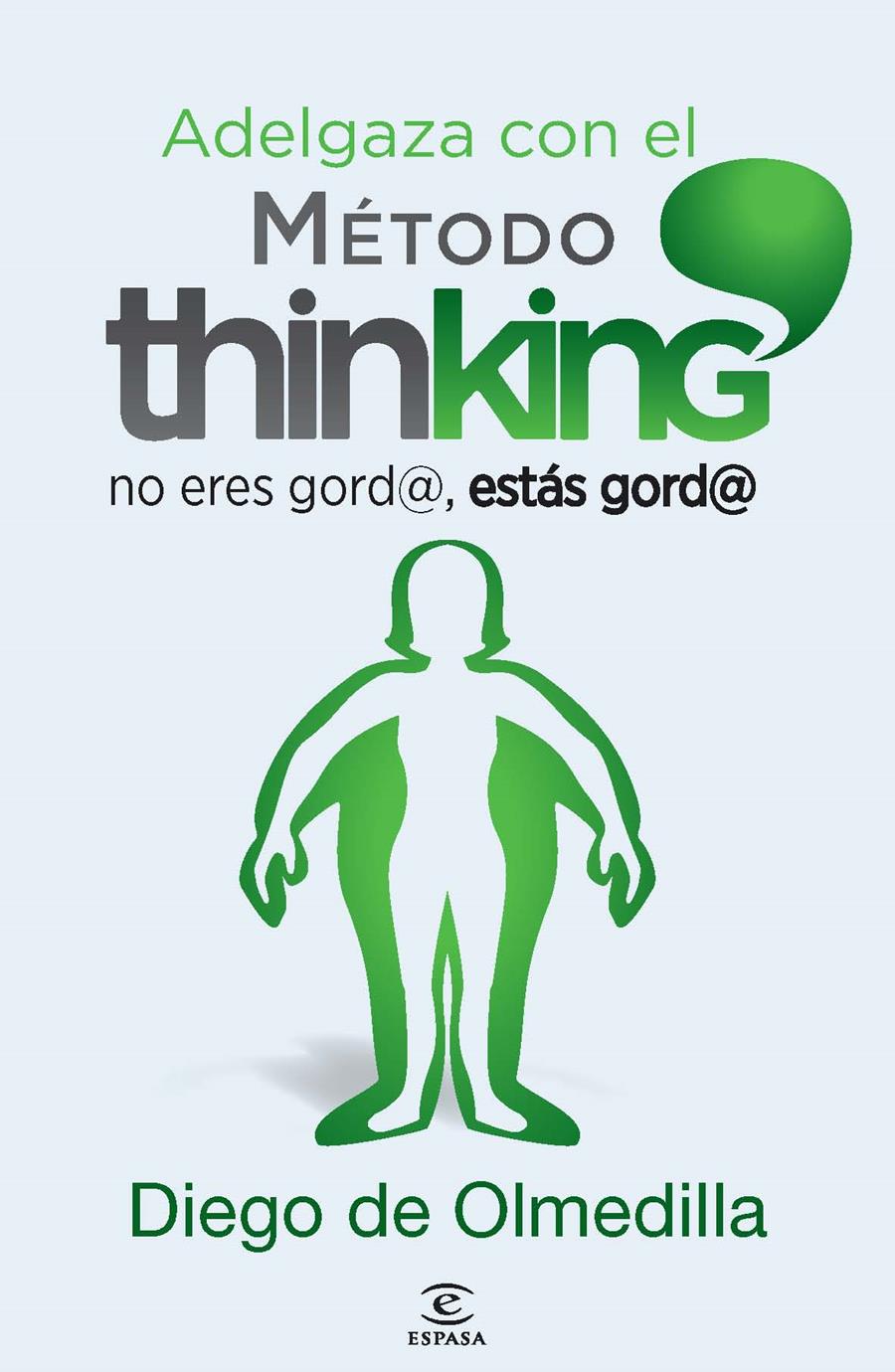 ADELGAZA CON EL MÉTODO THINKING | 9788467024609 | DE OLMEDILLA, DIEGO | Galatea Llibres | Llibreria online de Reus, Tarragona | Comprar llibres en català i castellà online