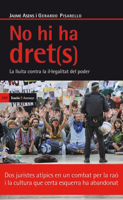 NO HI HA DRET(S) | 9788498884197 | ASENS LLODRÁ, JAUME/PISARELLO PRADOS, GERARDO | Galatea Llibres | Llibreria online de Reus, Tarragona | Comprar llibres en català i castellà online