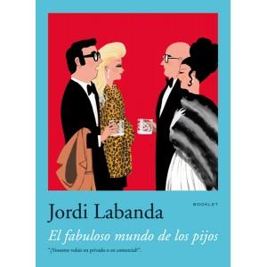 FABULOSO MUNDO DE LOS PIJOS, EL | 9788492480036 | LABANDA, JORDI | Galatea Llibres | Llibreria online de Reus, Tarragona | Comprar llibres en català i castellà online