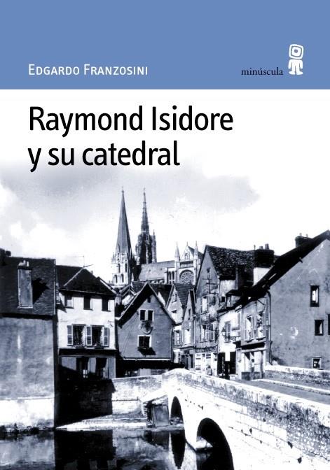 RAYMOND ISIDORE Y SU CATEDRAL | 9788495587091 | FRANZOSINI, EDGARDO | Galatea Llibres | Llibreria online de Reus, Tarragona | Comprar llibres en català i castellà online