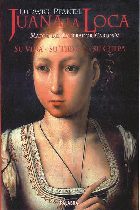 JUANA LA LOCA, SU VIDA, SU TIEMPO, SU CULPA | 9788482393735 | PFANDL, LUDWIG | Galatea Llibres | Librería online de Reus, Tarragona | Comprar libros en catalán y castellano online