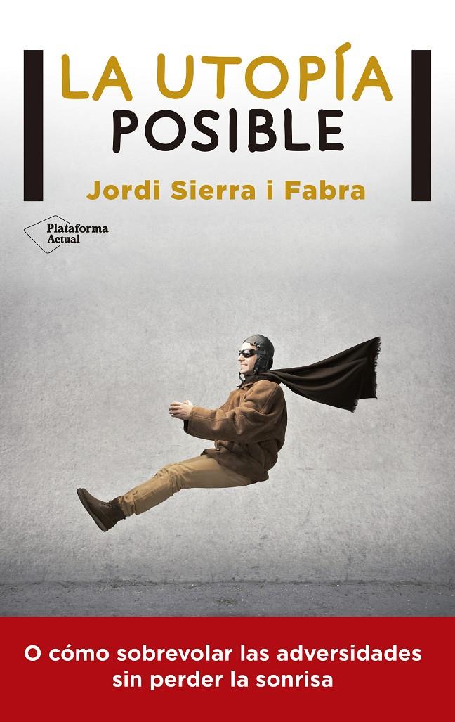 LA UTOPÍA POSIBLE | 9788416256549 | SIERRA I FABRA, JORDI | Galatea Llibres | Llibreria online de Reus, Tarragona | Comprar llibres en català i castellà online