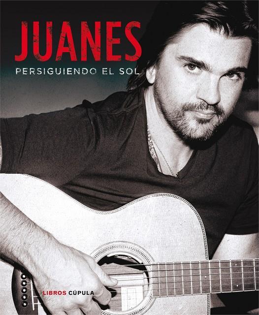 JUANES. PERSIGUIENDO EL SOL | 9788448018689 | JUANES | Galatea Llibres | Llibreria online de Reus, Tarragona | Comprar llibres en català i castellà online