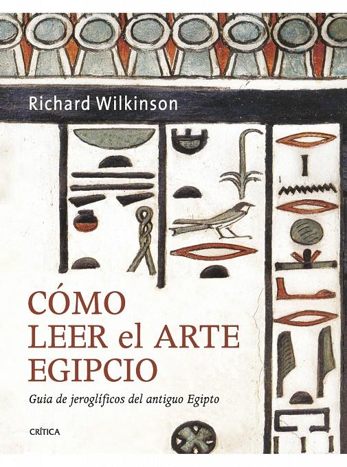 CÓMO LEER EL ARTE EGIPCIO | 9788498922103 | WILKINSON, RICHARD | Galatea Llibres | Librería online de Reus, Tarragona | Comprar libros en catalán y castellano online