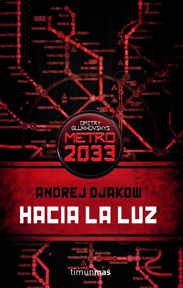 HACIA LA LUZ. METRO 2033 | 9788448045111 | DJAKOW, ANDREJ | Galatea Llibres | Llibreria online de Reus, Tarragona | Comprar llibres en català i castellà online