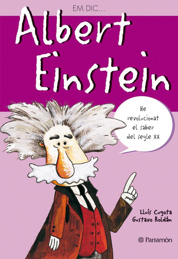 EM DIC ALBERT EINSTEIN | 9788434225992 | ROLDÁN, GUSTAVO/CUGOTA, LLUÍS | Galatea Llibres | Llibreria online de Reus, Tarragona | Comprar llibres en català i castellà online