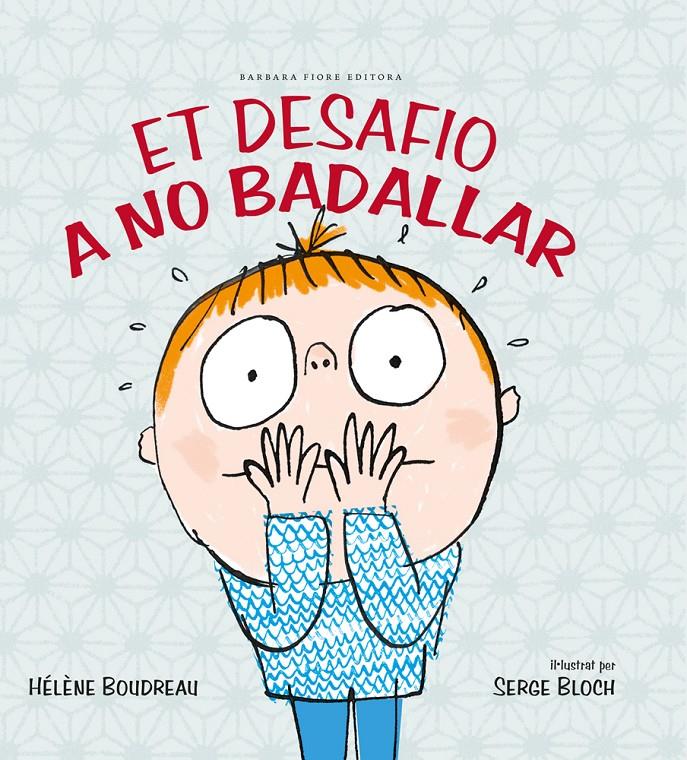 ET DESAFIO A NO BADALLAR | 9788415208266 | BOUDREU, HELENE | Galatea Llibres | Llibreria online de Reus, Tarragona | Comprar llibres en català i castellà online