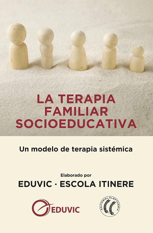 LA TERAPIA FAMILIAR SOCIOEDUCATIVA | 9788494964190 | EDUVIC ESCOLA ITINERE | Galatea Llibres | Llibreria online de Reus, Tarragona | Comprar llibres en català i castellà online