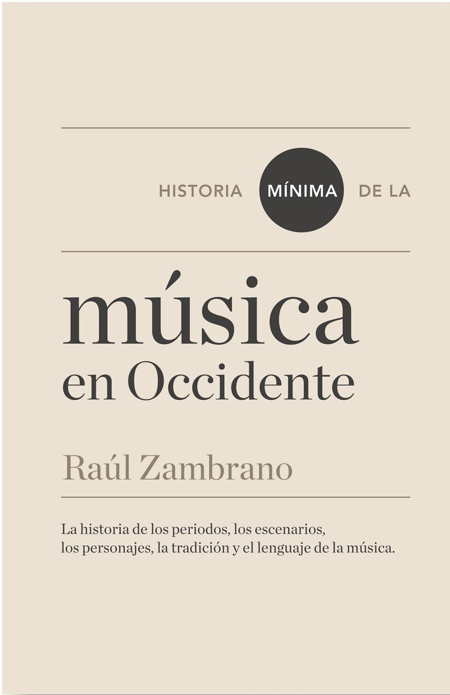 HISTORIA MÍNIMA DE DE LA MÚSICA EN OCCIDENTE | 9788415832003 | ZAMBRANO, RAÚL | Galatea Llibres | Llibreria online de Reus, Tarragona | Comprar llibres en català i castellà online