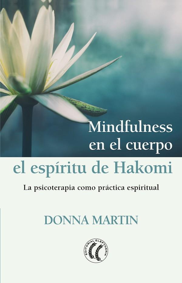 MINDFULNESS EN EL CUERPO EL ESPIRITU DE HAKOMI | 9788494964176 | MARTIN, DONNA | Galatea Llibres | Llibreria online de Reus, Tarragona | Comprar llibres en català i castellà online