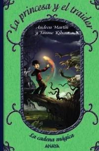 CADENA MÁGICA. LA PRINCESA Y EL TRAIDOR | 9788466784702 | MARTÍN, ANDREU  / RIBERA, JAUME  / MORENO BORGHI, JUAN MANUEL IL. | Galatea Llibres | Librería online de Reus, Tarragona | Comprar libros en catalán y castellano online