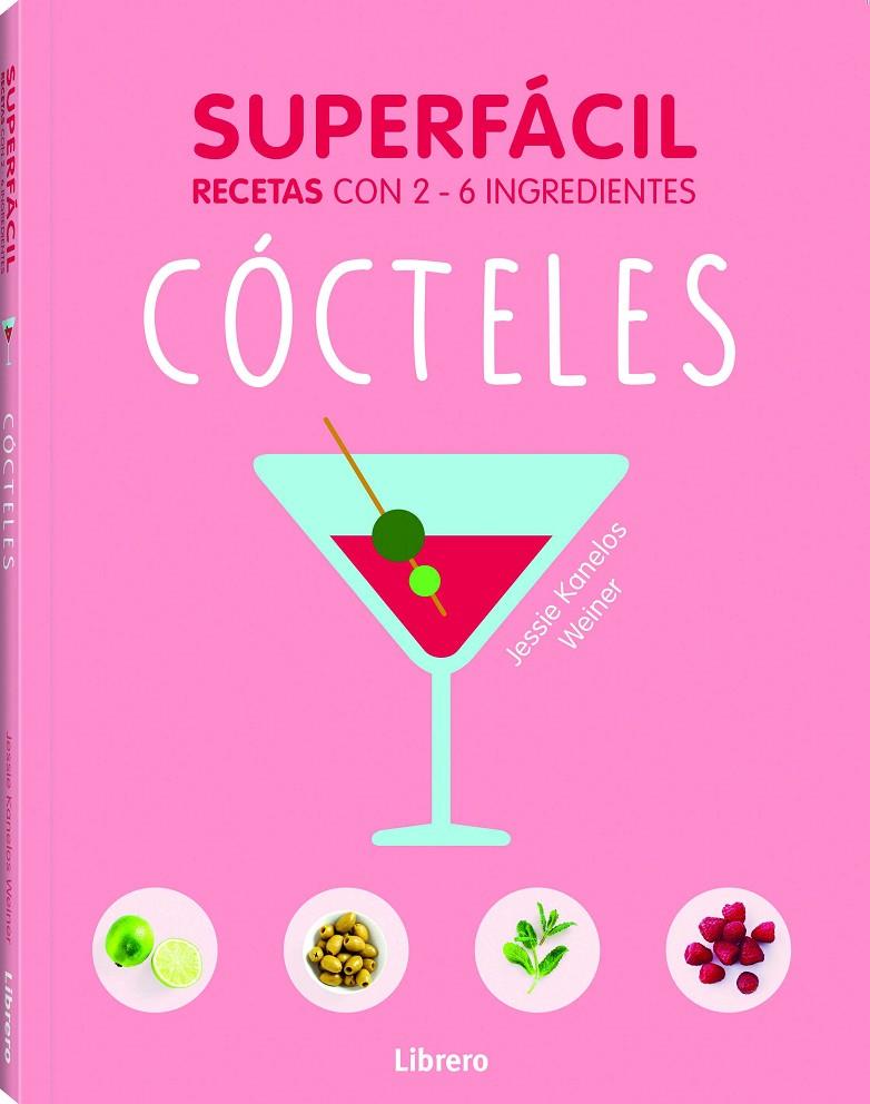 CÓCTELES. SUPERFACIL RECETAS CON 2-6 INGREDIENTES | 9789463590556 | KANELOS, JESSIE | Galatea Llibres | Llibreria online de Reus, Tarragona | Comprar llibres en català i castellà online