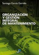 ORGANIZACION Y GESTION INTEGRAL DE MANTENIMIENTO | 9788479785482 | GARCIA GARRIDO, SANTIAGO | Galatea Llibres | Llibreria online de Reus, Tarragona | Comprar llibres en català i castellà online