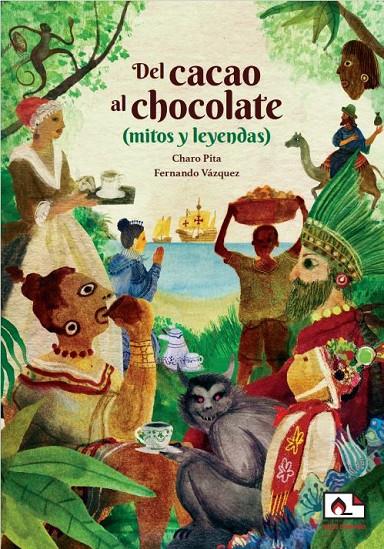 DEL CACAO AL CHOCOLATE (MITOS Y LEYENDAS) | 9788412500721 | PITA VILLARES, MARÍA DEL ROSARIO | Galatea Llibres | Llibreria online de Reus, Tarragona | Comprar llibres en català i castellà online