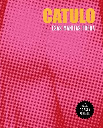 ESAS MANITAS FUERA | 9788439736943 | CATULO | Galatea Llibres | Librería online de Reus, Tarragona | Comprar libros en catalán y castellano online