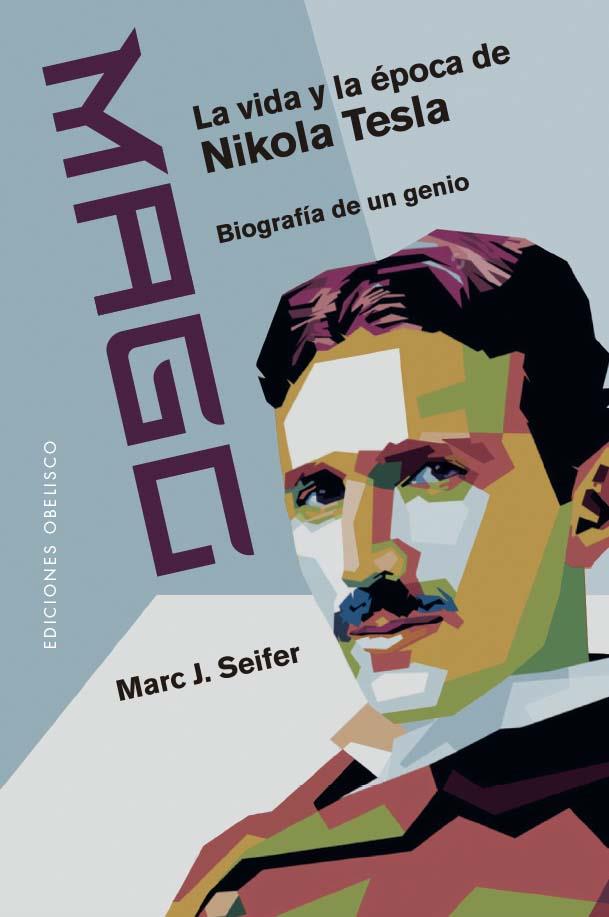 MAGO - LA VIDA Y LA ÉPOCA DE NIKOLA TESLA | 9788411721721 | SEIFER, MARC | Galatea Llibres | Librería online de Reus, Tarragona | Comprar libros en catalán y castellano online