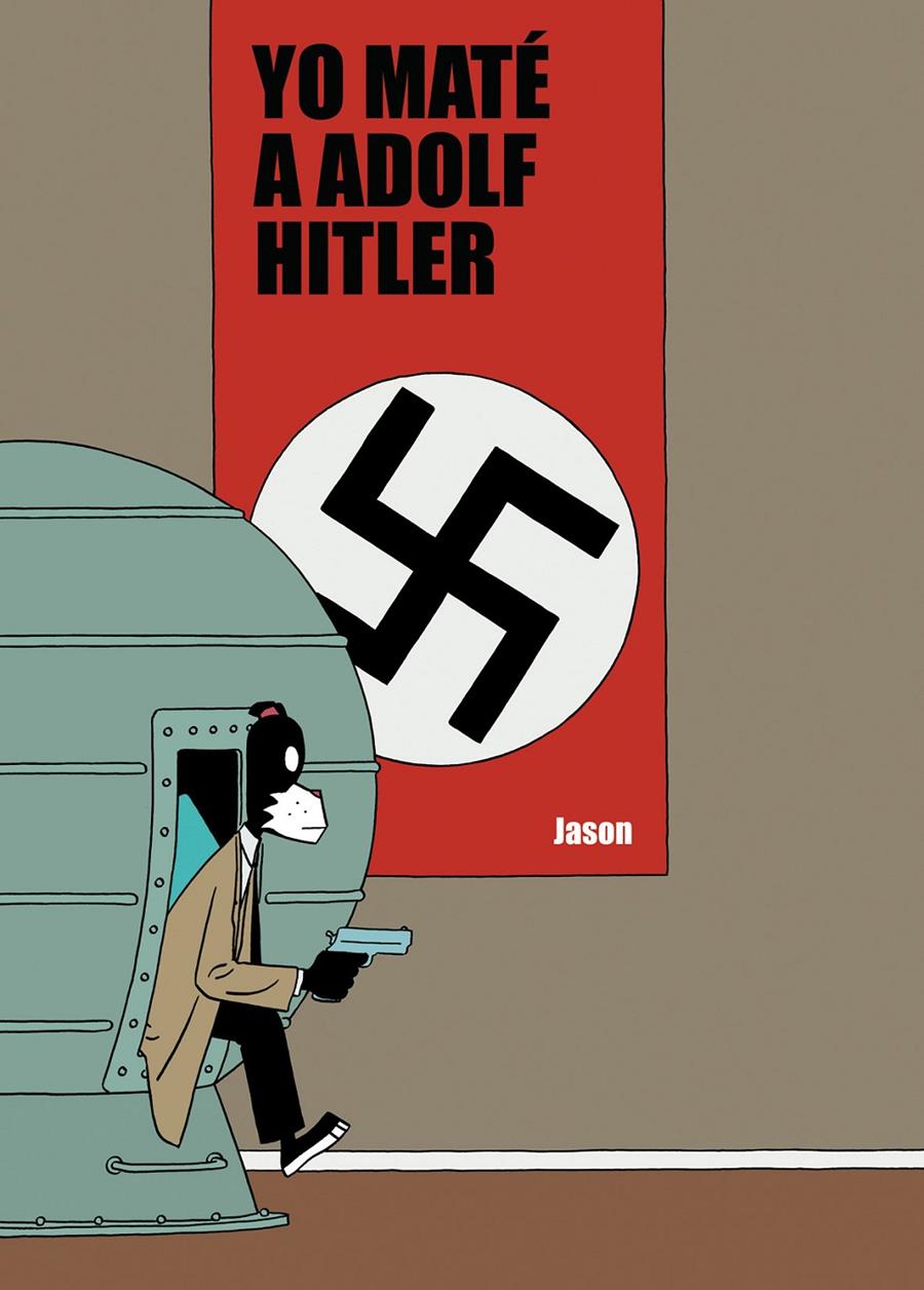 YO MATE A ADOLF HITLER | 9788496815704 | JASON | Galatea Llibres | Llibreria online de Reus, Tarragona | Comprar llibres en català i castellà online