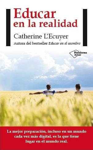 EDUCAR EN LA REALIDAD | 9788416256563 | L'ECUYER, CATHERINE | Galatea Llibres | Llibreria online de Reus, Tarragona | Comprar llibres en català i castellà online