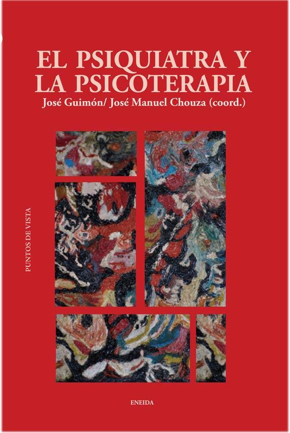 EL PSIQUIATRA Y LA PSICOTERAPIA | 9788415458111 | GUIMÓN, JOSE / JOSÉ MANUEL CHOUZA | Galatea Llibres | Librería online de Reus, Tarragona | Comprar libros en catalán y castellano online