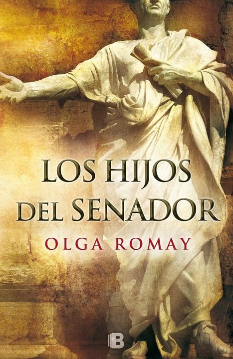 LOS HIJOS DEL SENADOR | 9788466659406 | ROMAY, OLGA | Galatea Llibres | Llibreria online de Reus, Tarragona | Comprar llibres en català i castellà online