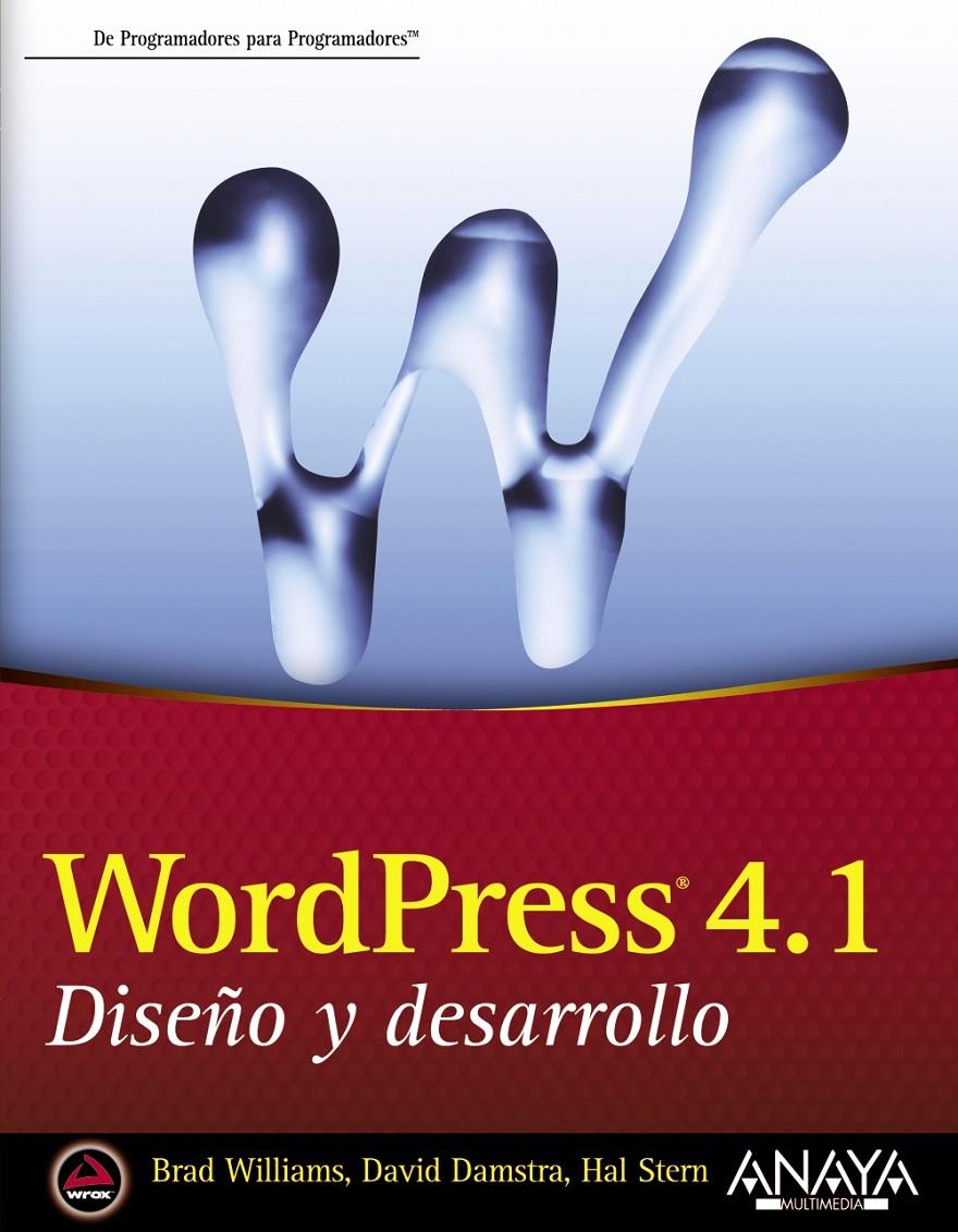 WORDPRESS 4.1. DISEÑO Y DESARROLLO | 9788441537040 | WILLIAMS, BRAD/DAMSTRA, DAVID/STERN, HAL | Galatea Llibres | Llibreria online de Reus, Tarragona | Comprar llibres en català i castellà online