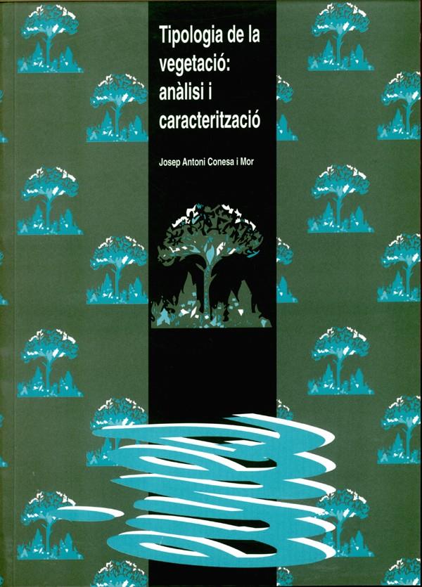 TIPOLOGIA DE LA VEGETACIO: ANALISI I CARACTERITZAC | 9788489727328 | CONESA I MOR, JOSEP ANTONI | Galatea Llibres | Llibreria online de Reus, Tarragona | Comprar llibres en català i castellà online