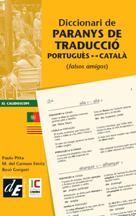 DICCIONARI DE PARANYS DE TRADUCCIÓ PORTUGUÈS-CATALÀ | 9788441221901 | FÉRRIZ, M. CARMEN/GORGORI BONET, ROSÓ/PITTA, PAULO | Galatea Llibres | Librería online de Reus, Tarragona | Comprar libros en catalán y castellano online