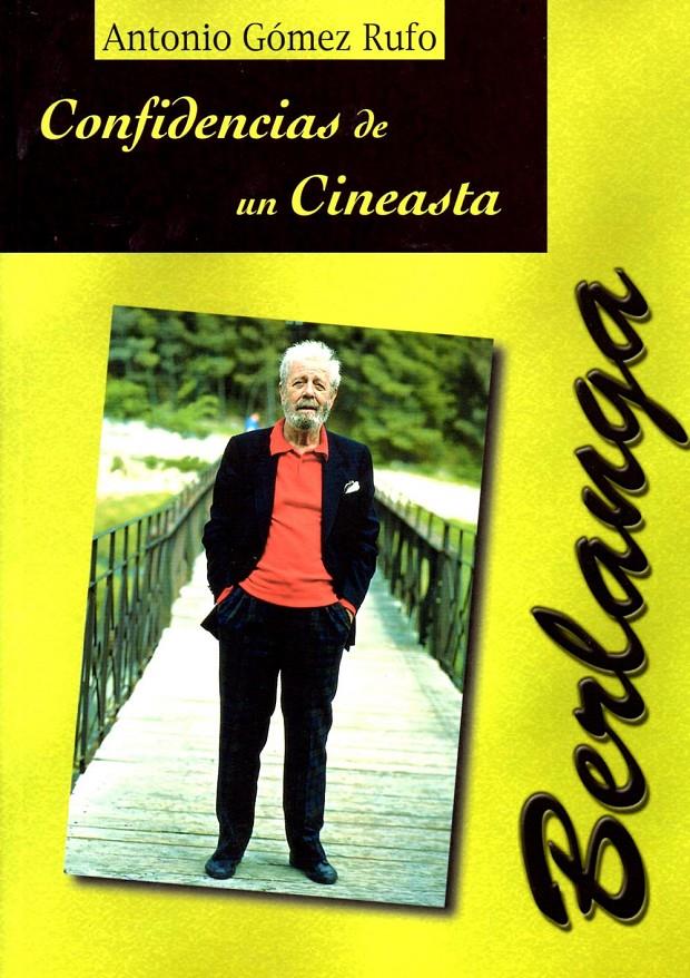 BERLANGA. CONFIDENCIAS DE UN CINEASTA | 9788495121110 | GOMEZ RUFO, ANTONIO | Galatea Llibres | Llibreria online de Reus, Tarragona | Comprar llibres en català i castellà online